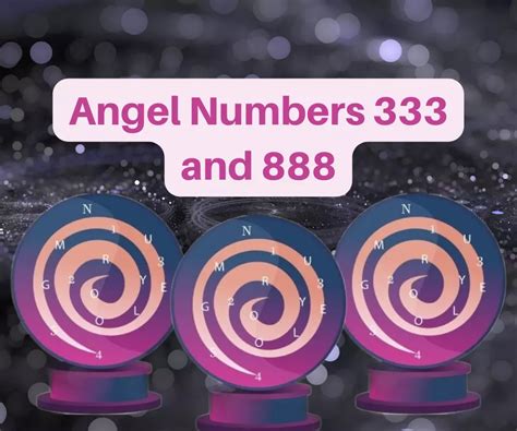 How to Interpret the Messages of Angel Numbers 333 and 888.